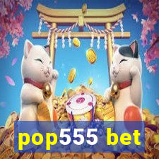 pop555 bet